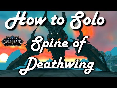 How To Solo Spine of Deathwing (Heroic) - World of Warcraft BFA