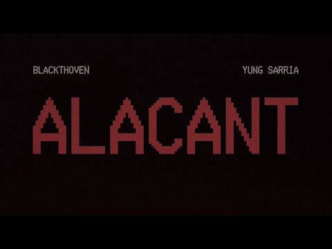 YUNG SARRIA x BLACKTHOVEN - Alacant - (Lyrics Video)