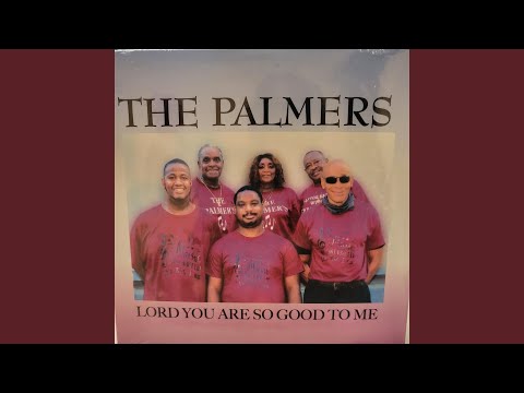 Lord You Are so Good to Me