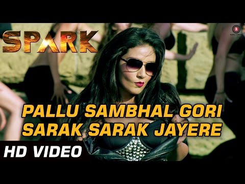 Pallu Sambhal Gori Sarak Sarak Jayere Official Video | SPARK | Rajniesh Duggal & Daisy Shah | HD