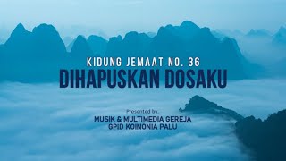 Download lagu KJ 36 DIHAPUSKAN DOSAKU mp3 Download lagu KJ 36 DIHAPUSKAN DOSAKU mp3