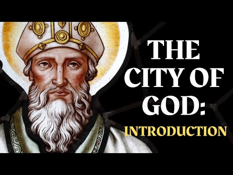 A Beginner's Guide to St. Augustine's Masterpiece: The City of God