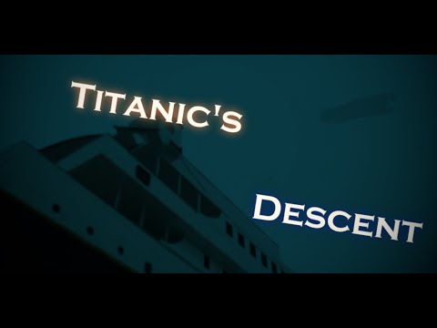Titanic's Descent