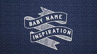 Baby name inspiration
