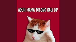 Download lagu Aduh Mama Tolong Beli Hp mp3 Download lagu Aduh Mama Tolong Beli Hp mp3