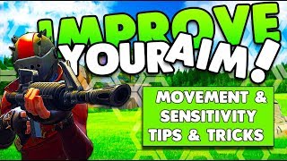 How To Get Better At Aiming! | Sensitivity &amp; Movement Tips &amp; Tricks | Fortnite Battle Royale
