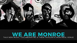 WE ARE MONROE talk about a new way of making music, collaborations &amp; what the future holds.