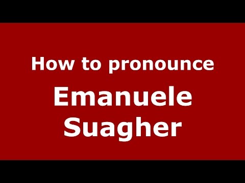 How to pronounce Emanuele Suagher (Italian/Italy)  - PronounceNames.com