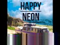 Neon Hitch - Born To Be Remembered - Happy ...