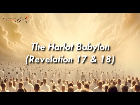 Discipleship Training - The Harlot Babylon (Revelation 17 & 18) - 07/09/2025