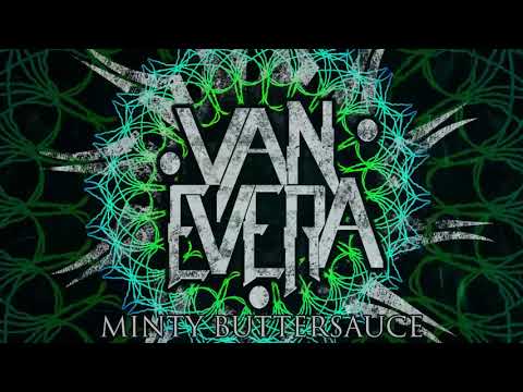 Van Evera - Minty Buttersauce