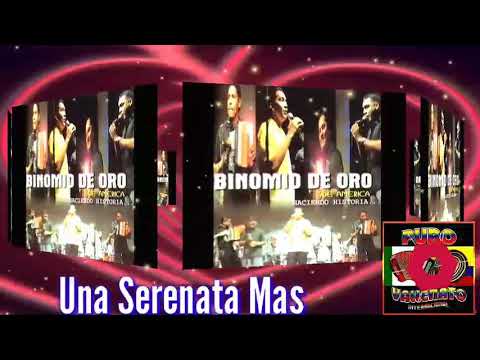 UNA SERENATA MAS EL BINOMIO DE  ORO