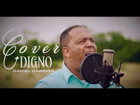 Digno (Cover) | Daniel Carrión - Video Oficial