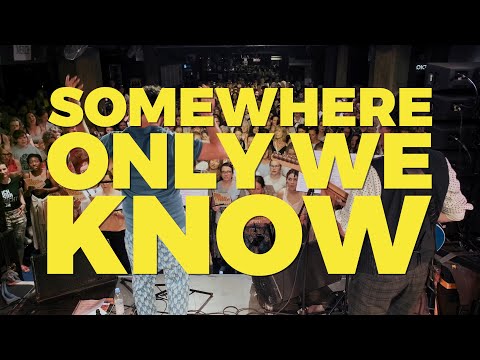 SOMEWHERE ONLY WE KNOW (Keane) - GO SING CHOIR