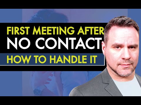 They Break NO CONTACT  | How to Handle the First Meeting