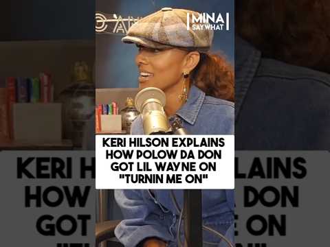 Keri Hilson Explains How Polow Da Don Got Lil Wayne On "Turnin Me On"