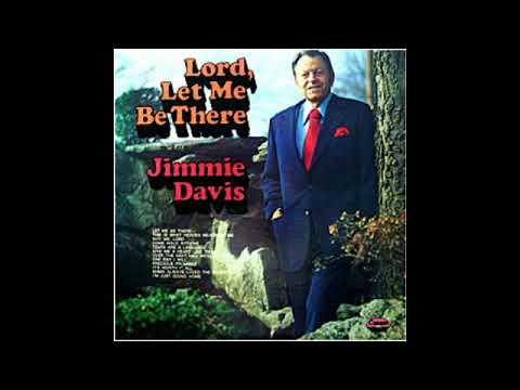 LORD, LET ME BE THERE (ENTIRE ALBUM) by JIMMIE DAVIS (1974)