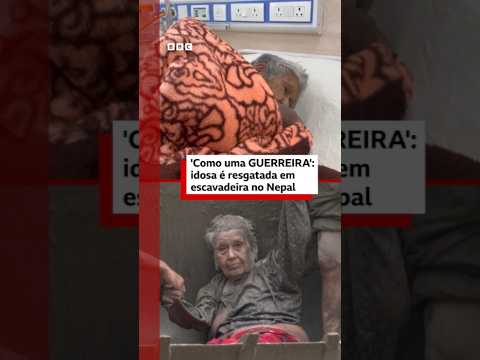 Idosa é resgatada em escavadeira no Nepal