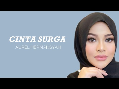 Cinta Surga - Aurel Hermansyah Ft Teuku Rassya ( LIRIK + COVER ) LYRIC