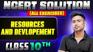 Resources and Development | Complete NCERT WITH BACK EXERCISE in 1 Video | Class 10th Board