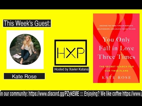 The Human Experience Live Show- 023 - Kate Rose - Twin Flames, Soul Mates, Relationships, Love
