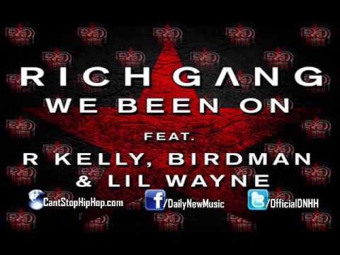 Birdman & Lil Wayne - We Been On (feat. R.Kelly) (Rich Gang)