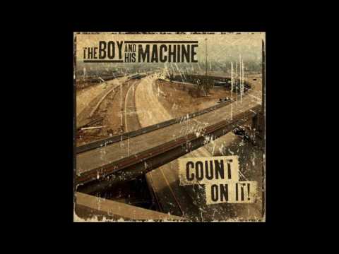 The Boy and His Machine - Count On It! (Full EP 2010)