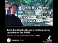 Toxic Boyfriend calls you a monkey so you burn him on fire ASMR 😍