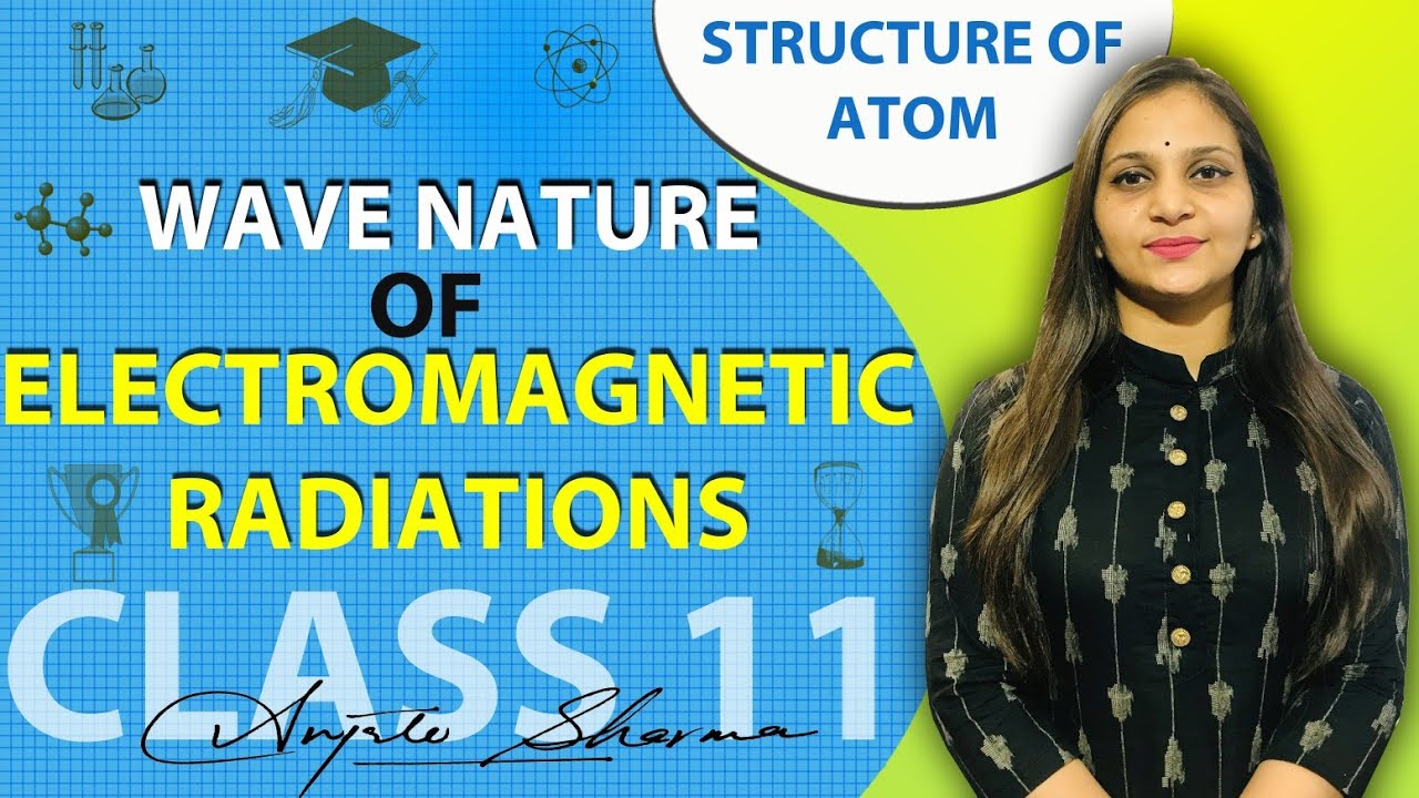 Wave Nature of electromagnetic Radiations| Structure of atom Class 11|Class 11 chemistry chapter 2 |