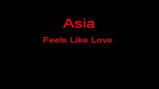Asia Feels Like Love + Lyrics