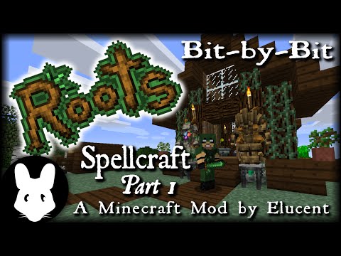 Minecraft Roots: Spellcraft Bit-by-Bit Part 1
