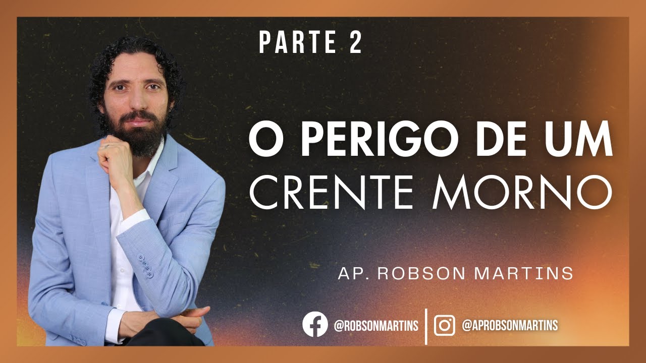 O perigo de um crente morno 2/2 - Escola de Fogo