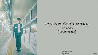 KIM SUNG KYU 김성규 ft. JW of NELL : Till Sunrise [Han/Rom/Eng] Lyrics