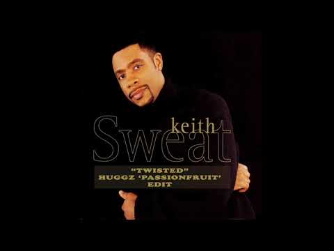 Keith Sweat vs Drake - Twisted - Huggz 'Passionfruit' Blend