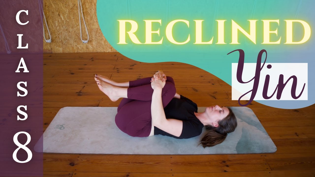 70-min Reclined Yin - Yoga for Deep Stretches & Relaxation all Lying Down (Yin Yoga Challenge 8) — Yin Yoga class, 70 minutes