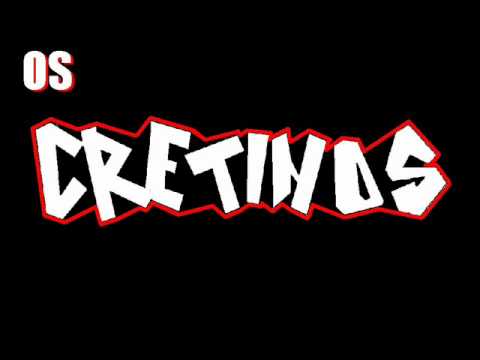 os cretinos