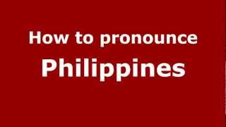 How to pronounce Philippines