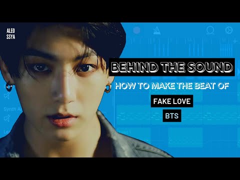 HOW TO MAKE THE BEAT OF FAKE LOVE (BTS)? - Behind The Sound