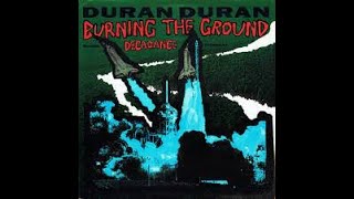 Duran Duran - Burning The Ground (Extended REMIX)