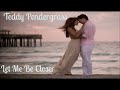 Teddy Pendergrass ~"  Let Me Be Closer "   ~ ❤️¸~1985
