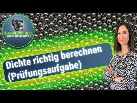 Dichte berechnen | Formel | Beispiele - Physik für Techniker - Sehr leicht erklärt mit Jessica!
