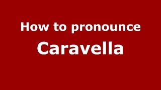 How to pronounce Caravella