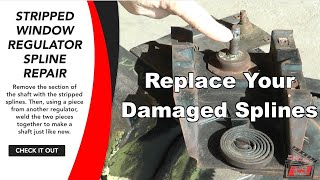 Window Regulator - Repair Stripped Crank Splines