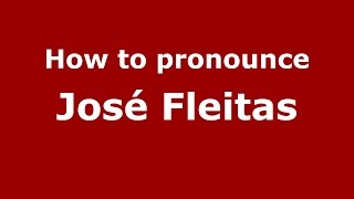 How to pronounce José Fleitas