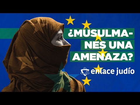 ¿Son los musulmanes una amenaza para Europa? Por Nadia Cattan