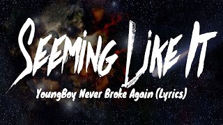 YoungBoy Never Broke Again - Seeming Like It (Lyrics)