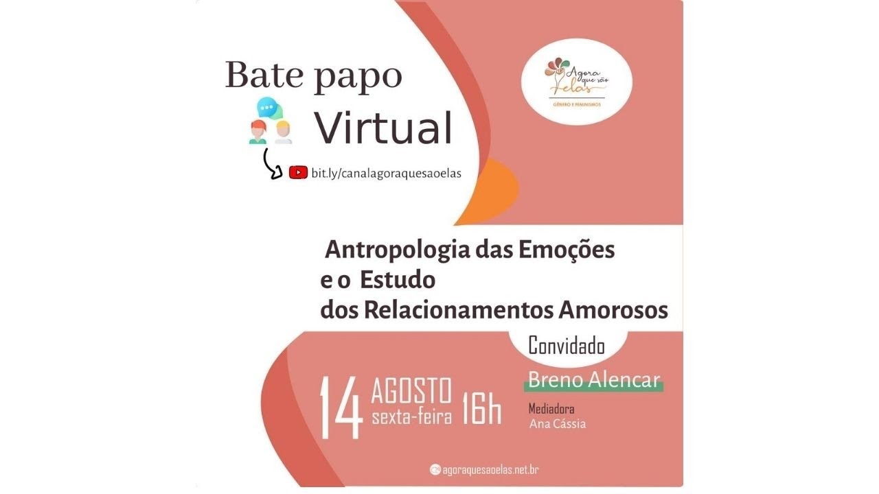 BATE PAPO VIRTUAL - ANTROPOLOGIA DAS EMOÇÕES E O ESTUDO DOS RELACIONAMENTOS AMOROSOS