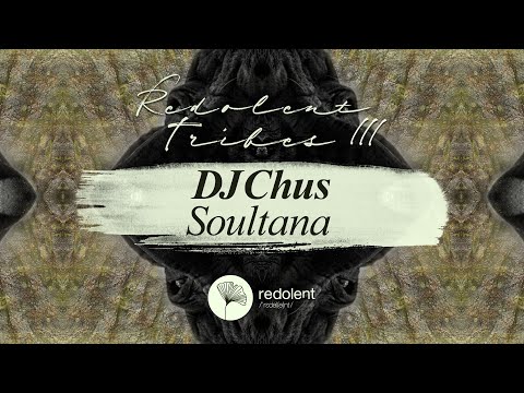 DJ Chus - Soultana (Original Mix) Redolent Music