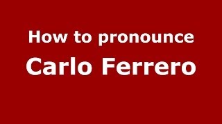 How to pronounce Carlo Ferrero