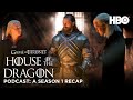 HOTD: Official Podcast “Adding Fuel to the Fire: A Season 1 Recap” | House of the Dragon (HBO)